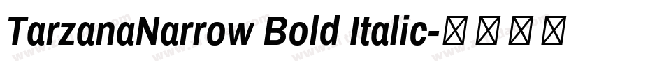 TarzanaNarrow Bold Italic字体转换